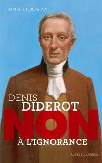 Couverture du livre Denis Diderot : Non à l'ignorance - Raphal Jerusalmy