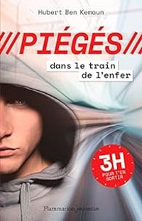 Couverture du livre Piégés : Dans le train de l'enfer - Hubert Ben Kemoun