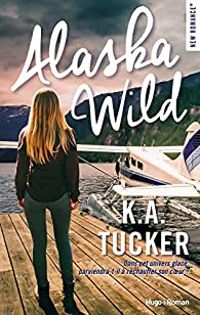 K A Tucker - Alaska Wild