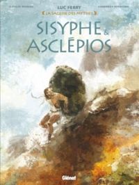 Clotilde Bruneau - La sagesse des mythes : Sisyphe & Asclépios