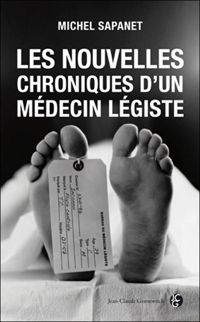 Couverture du livre Nouvelles chroniques d'un médecin légiste - Michel Sapanet