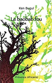 Ken Bugul - Le Baobab fou