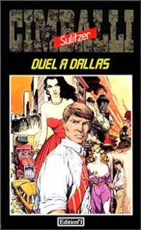 Paul Loup Sulitzer - Franz Cimballi : Duel à Dallas