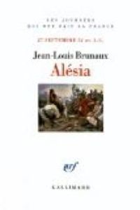 Couverture du livre Alésia. 27 septembre 52 av. J.-C. - Jean Louis Brunaux