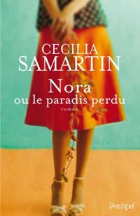 Couverture du livre Nora ou le paradis perdu - Cecilia Samartin