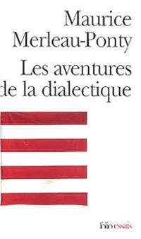 Couverture du livre Les Aventures de la dialectique - Maurice Merleau Ponty