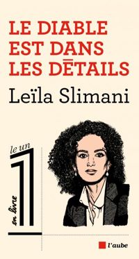 Couverture du livre Le diable est dans les détails (Le 1 en livre) - Leila Slimani