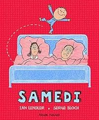 Couverture du livre Samedi - Serge Bloch - Ian Lendler