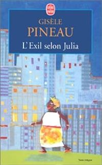 Gisele Pineau - L'exil selon Julia