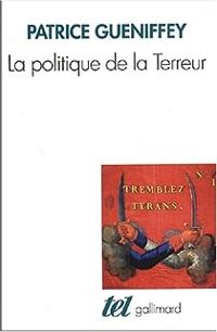 Patrice Gueniffey - La politique de la Terreur 