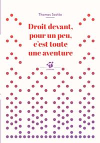 Couverture du livre Droit devant - Thomas Scotto