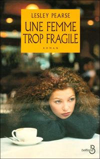 Couverture du livre Une femme trop fragile - Lesley Pearse