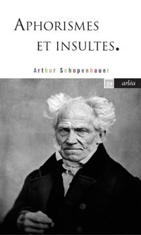 Couverture du livre Aphorismes et insultes - Arthur Schopenhauer