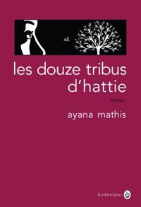 Ayana Mathis - Les douze tribus d'Hattie