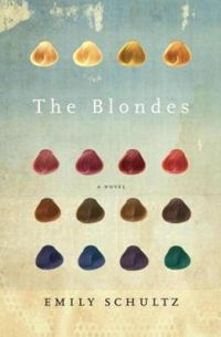 Emily Schultz - The Blondes