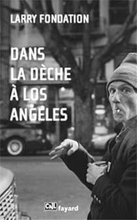 Larry Fondation - Dans la dèche à Los Angeles