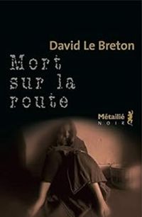 Couverture du livre Mort sur la route - David Le Breton