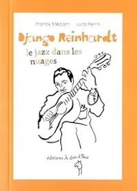 Couverture du livre Django Reinhardt, le jazz dans les nuages - Franck Medioni