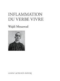 Couverture du livre Inflammation du verbe vivre - Wajdi Mouawad