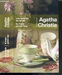 Couverture du livre Une poignée de seigle - Le major parlait trop - Agatha Christie