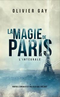 Couverture du livre La magie de Paris - Intégrale - Olivier Gay