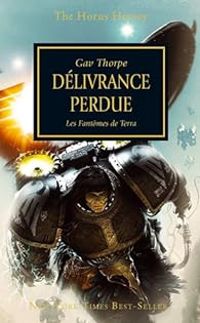 Gav Thorpe - L'hérésie d'Horus 18 - Délivrance perdue 