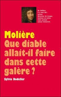 Couverture du livre Molière Que diable allait - Sylvie Dodeller