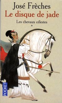 Couverture du livre Les Chevaux célestes - Jose Freches