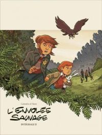 Arno Monin - Laurent Galandon - L'envolée sauvage - Intégrale