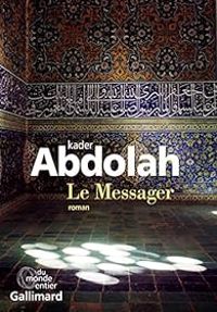 Kader Abdolah - Le messager