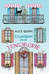 Alice Quinn - Le parfum de la tendresse