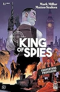 Couverture du livre King of Spies - Mark Millar