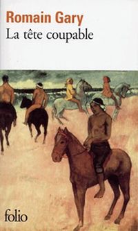 Romain Gary - Frère Océan, III : La tête coupable