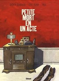 Couverture du livre Petite mort en un acte - Didier Convard - Ric Adam - Paul 