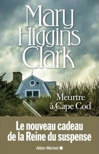 Mary Higgins Clark - Meurtre à Cape Cod