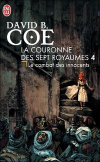 David B. Coe - Le combat des innocents