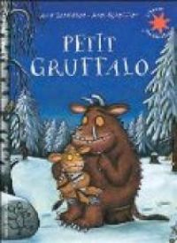 Julia Donaldson - Axel Scheffler(Illustrations) - Petit Gruffalo