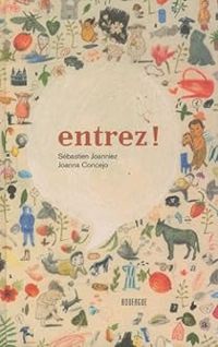 Couverture du livre Entrez ! - Sebastien Joanniez - Joanna Concejo