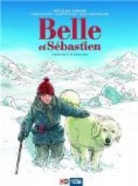 Couverture du livre Belle et Sébastien  - Jean Marc Stalner - Nicolas Vanier - Juliette Sales - Fabien Suarez