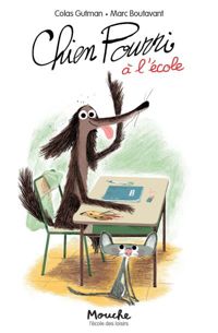 Couverture du livre Chien Pourri ! : Chien pourri à l'école - Marc Boutavant - Colas Gutman