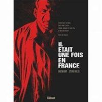 Couverture du livre Il était une fois en France - Intégrale - Fabien Nury - Sylvain Vallee