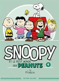 Charles Monroe Schulz - Snoopy et le petit monde des Peanuts