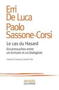 Erri De Luca - Paolo Sassone Corsi - Le cas du Hasard