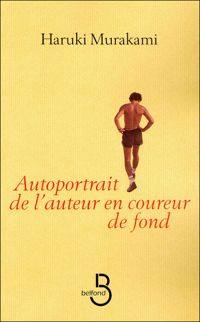 Haruki Murakami - Autoportrait de l'auteur en coureur de fond