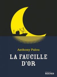 Anthony Palou - La faucille d'or