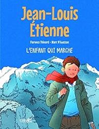 Couverture du livre L'enfant qui marche - Florence Thinard - Jean Louis Etienne