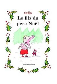 Couverture du livre le fils du pere noel - Nadja 