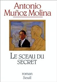 Antonio Munoz Molina - Le sceau du secret