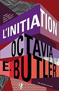 Octavia E Butler - L'initiation: Xenogenesis 2