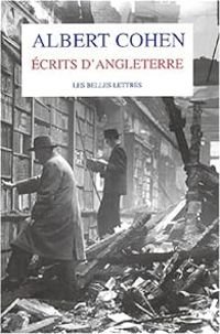 Albert Cohen - Ecrits d'Angleterre